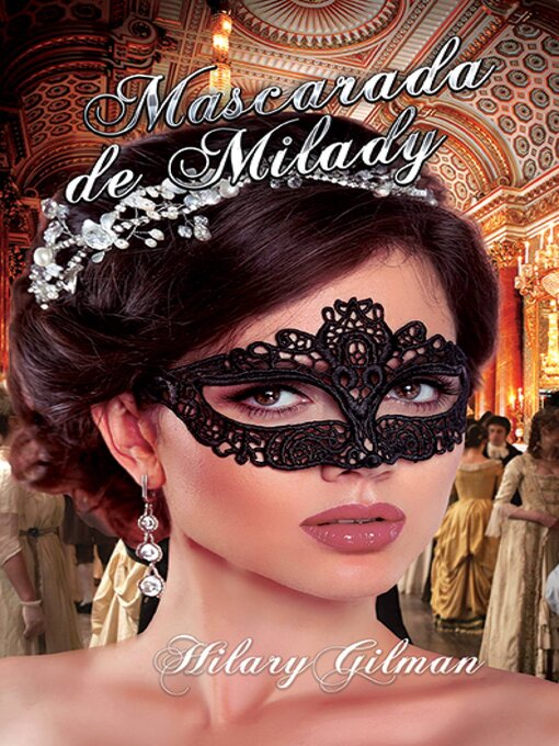Title details for Mascarada de Milady by Hilary Gilman - Available